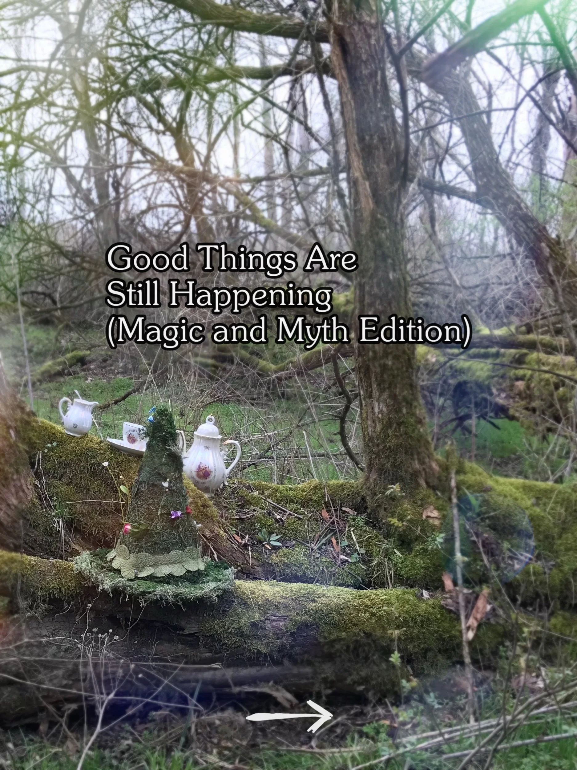 Good Things Are Still Happening (Magic and Myth Edition)