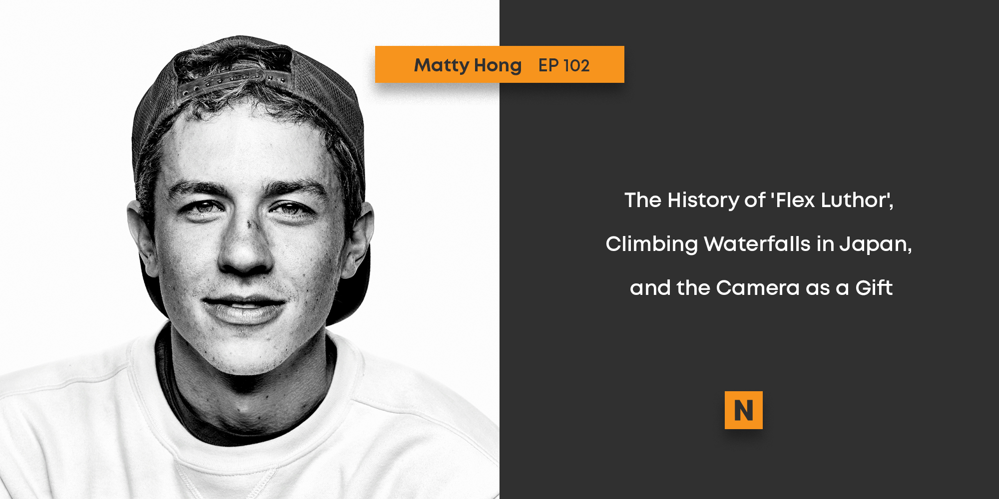 EP 102: Matty Hong — The History of 'Flex Luthor', Climbing