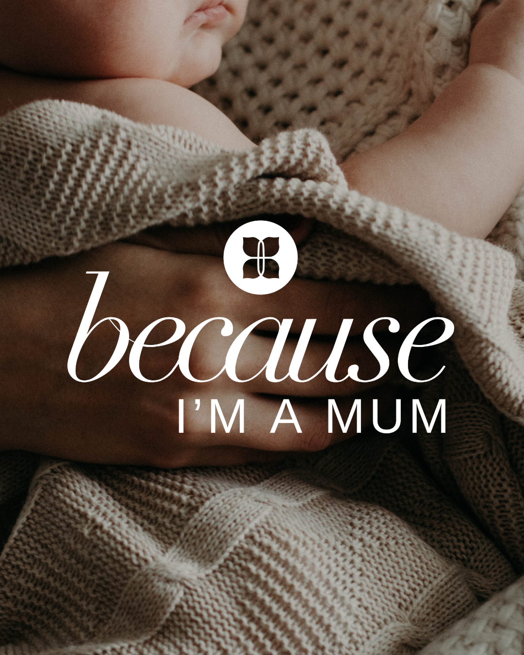 Because I’m a Mum
