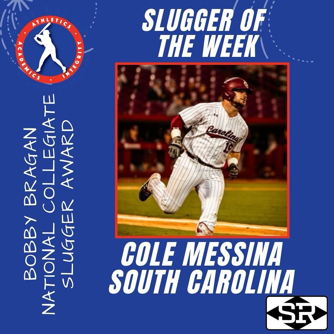 Congratulations to Week 11 Bobby Bragan National Collegiate Slugger of the Week! Cole Messina of South Carolina posted 9 hits and 10 RBI to lead the Watch List in both stats. Cole also led the List in extra base hits with 6 and hit for the &quot;week