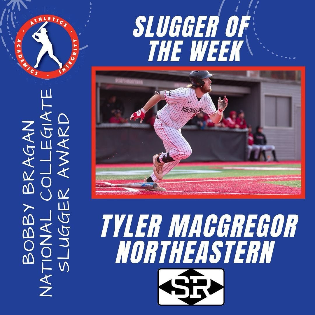 Congratulations to Week 13 Bobby Bragan National Collegiate Slugger of the Week! Tyler MacGregor of Northeastern led the BBNCSA Watch List in hits (12), RBI (11) and Extra-base hits (9). He had multiple hits and RBI in each contest as the Huskies swe