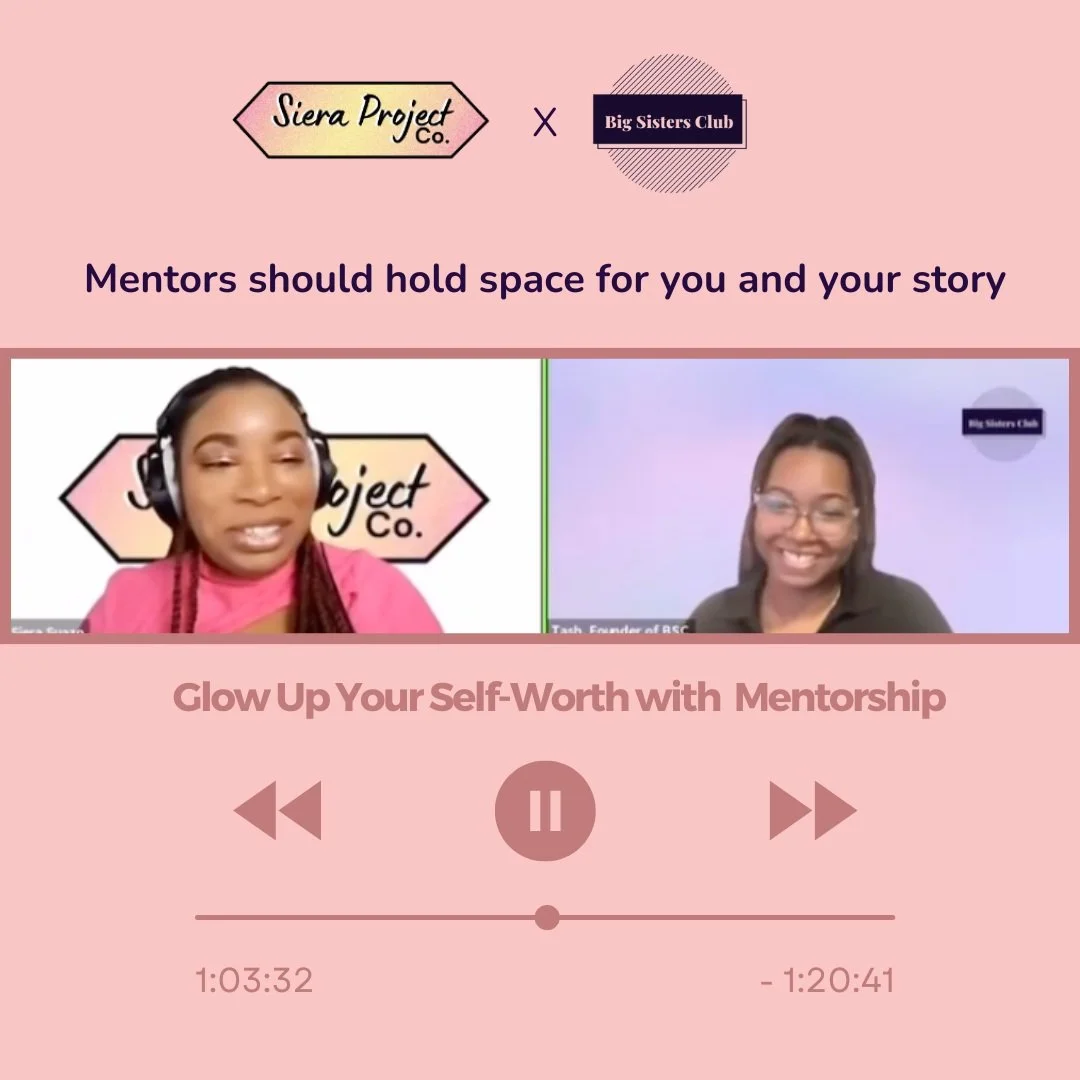 Livestream: Glow Up Your Self-Worth with Mentorship w/ Siera Project Co