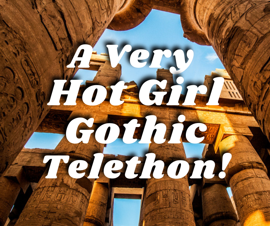A Very Hot Girl Gothic Telethon.png