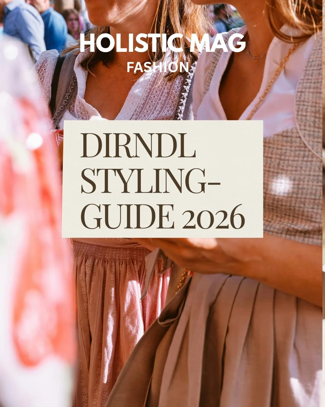 OKTOBERFEST STYLING – DIRNDL TRENDS 2026
