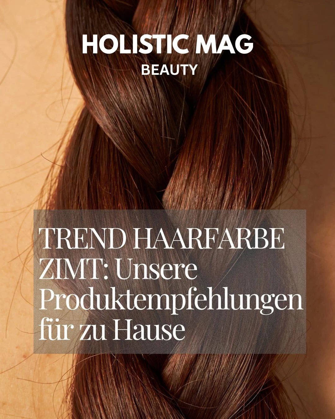 Trend HAARFARBE ZIMT: Die besten Produkte zum färben zu Hause