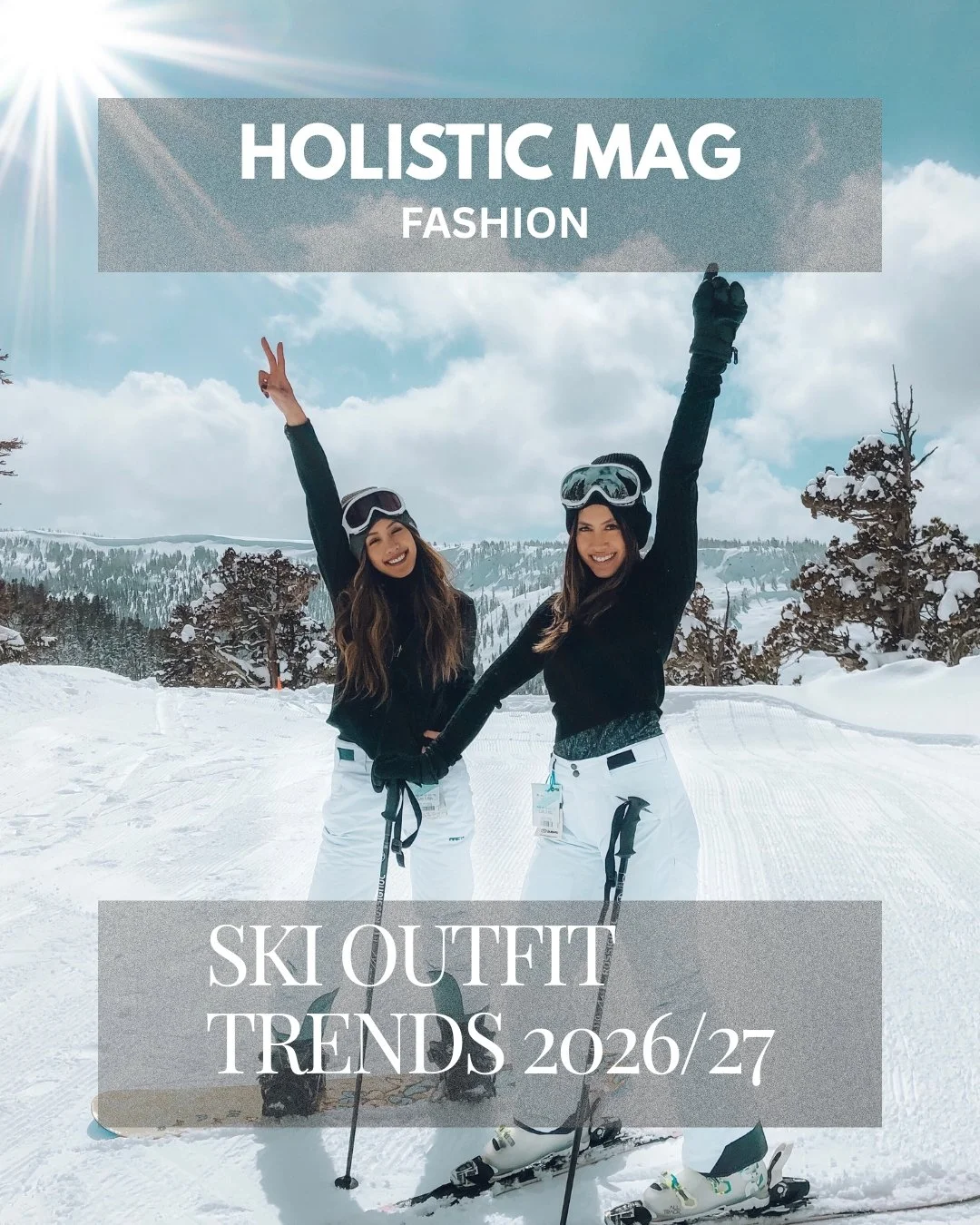 SKI OUTFIT TRENDS 2026/27: Die schönsten Looks für Piste &amp; Après-Ski