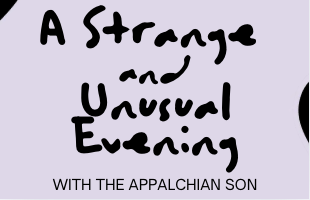 A Strange and Unusual Evening with the Appalachian Son