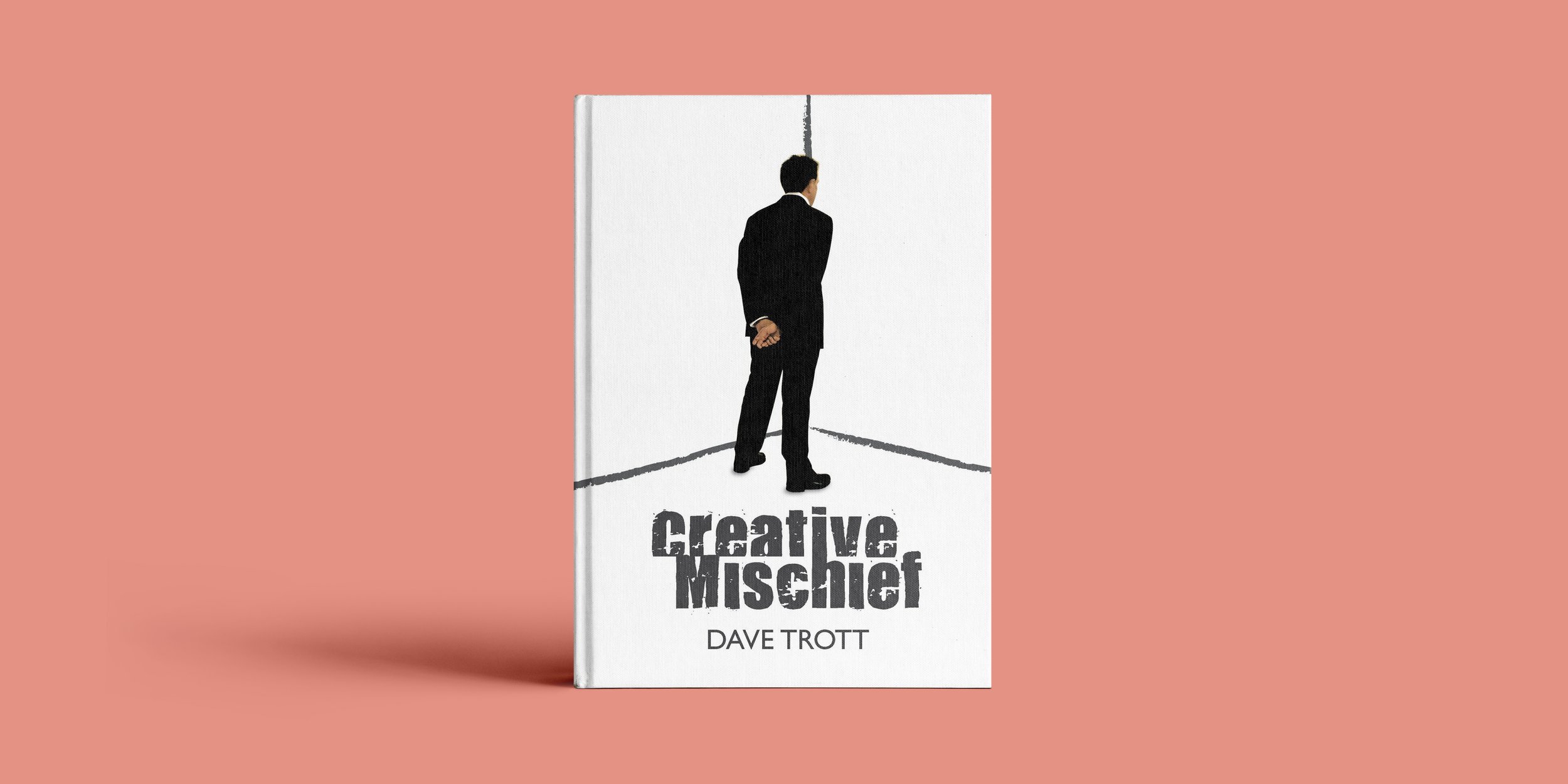 Dave Trott, Creative Mischief