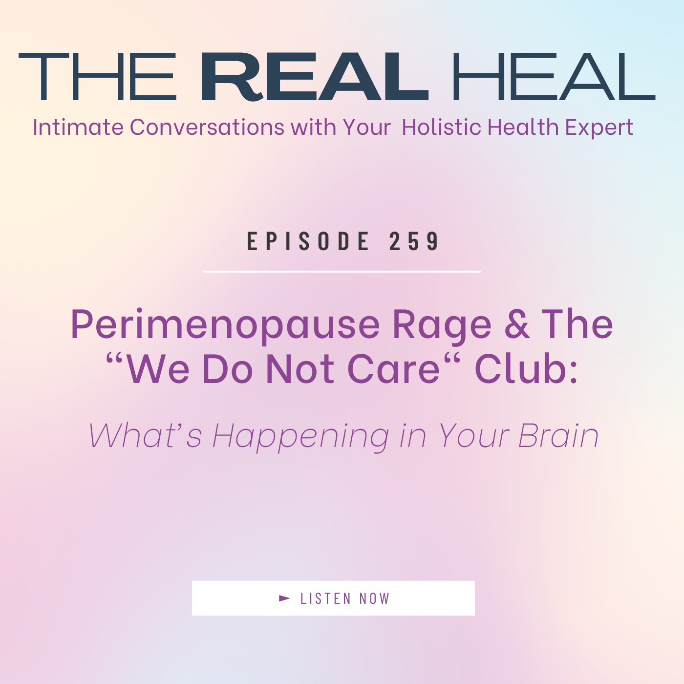 Perimenopause Rage &amp; The "We Do Not Care" Club: What’s Happening in Your Brain