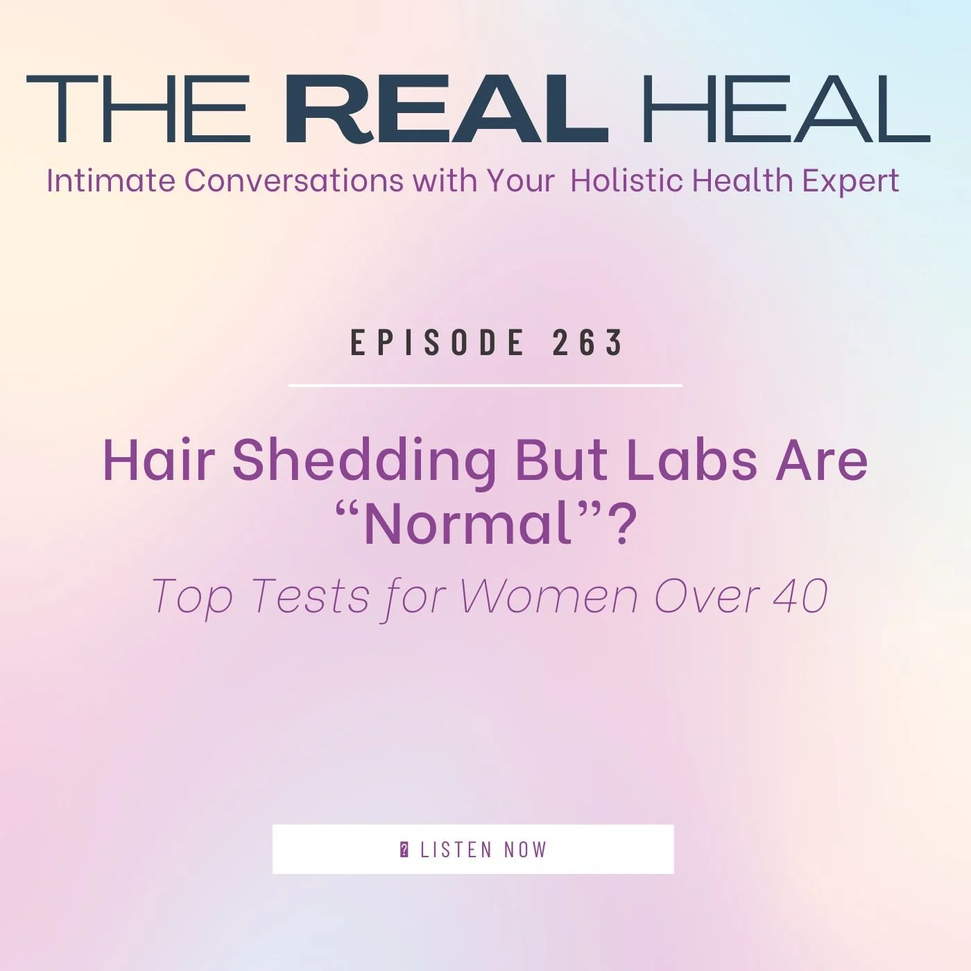 Episode 263 cover art Hair Shedding But Labs Are “Normal”? Top Tests for Women Over 40