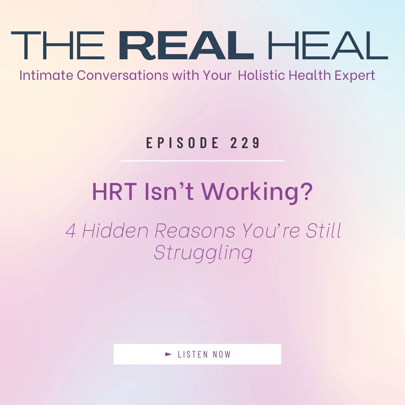 Episode 229 HRT Isn’t Working? 4 Hidden Reasons You’re Still Struggling