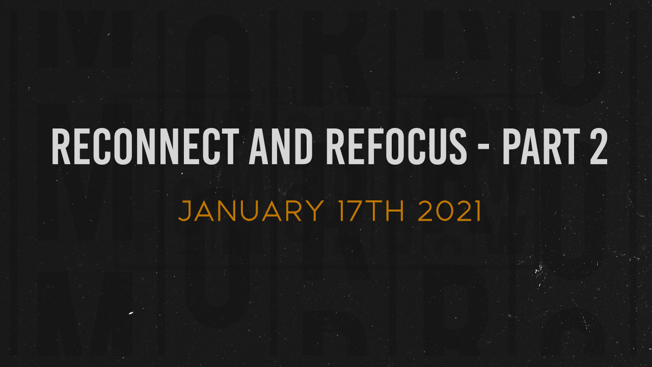 I’LL DO IT TOMORROW: Reconnect &amp; Refocus, Part 2