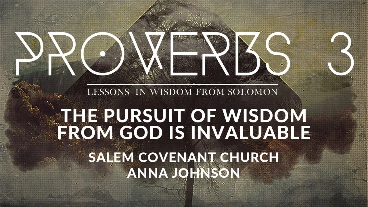 PROVERBS: The Pursuit of Wisdom From God is Invaluable