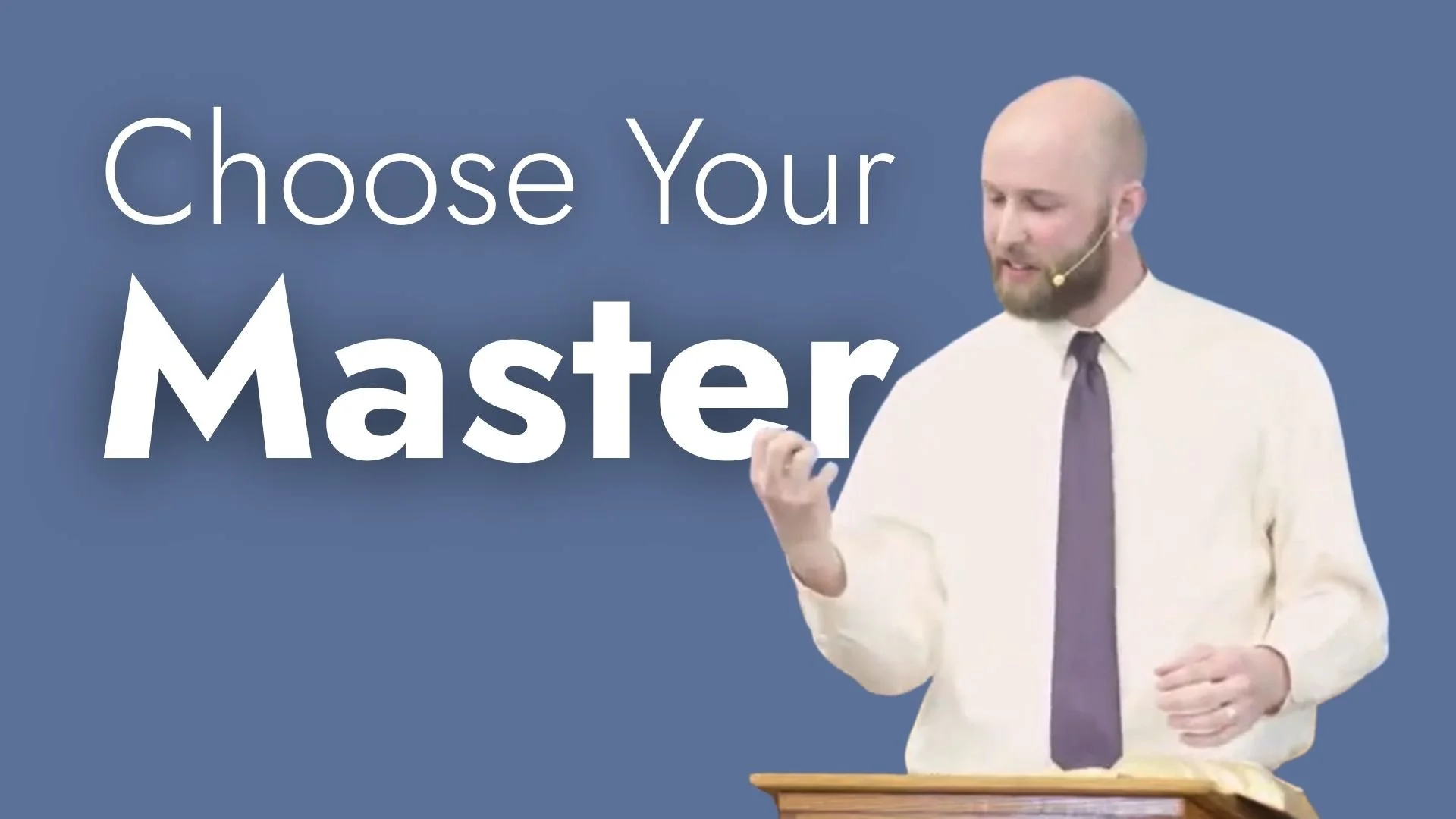 THE GOSPEL OF MATTHEW: Choose Your Master