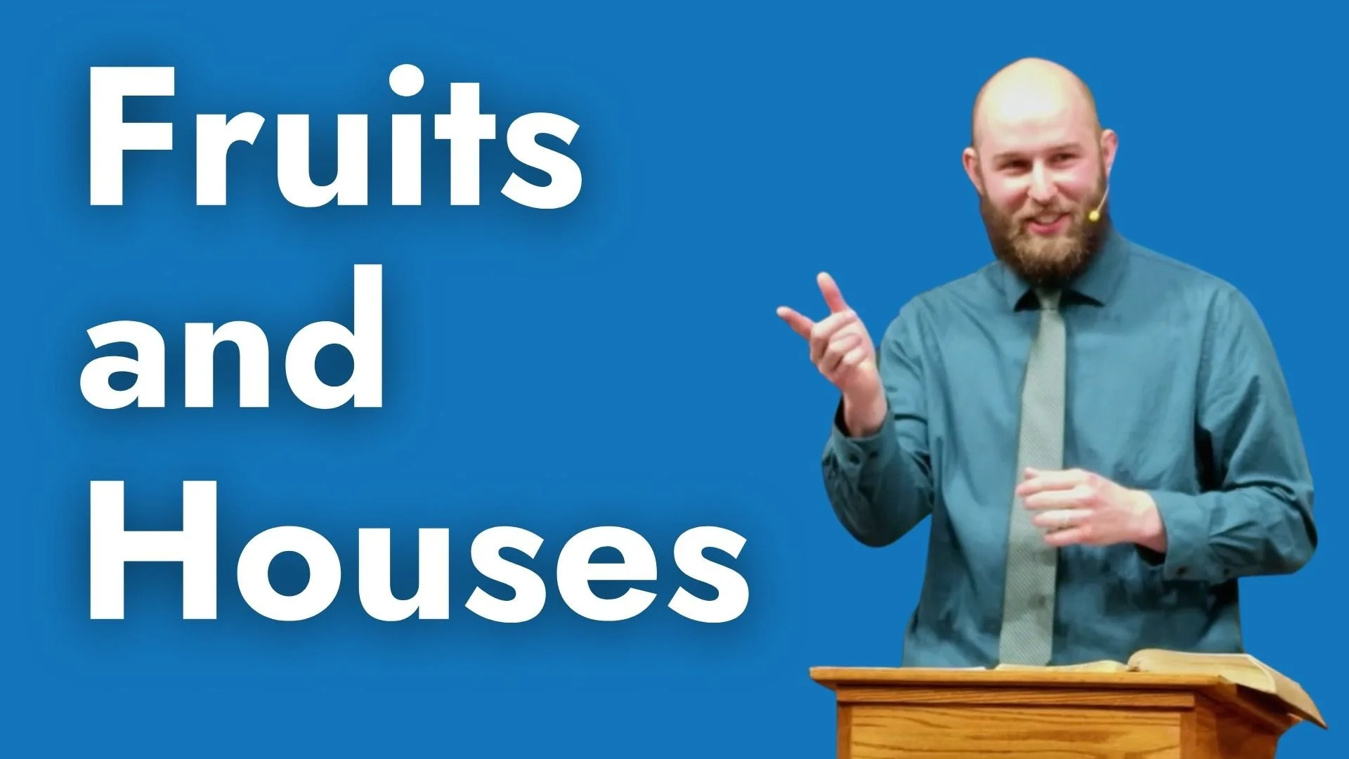 THE GOSPEL OF MATTHEW: Fruits and Houses