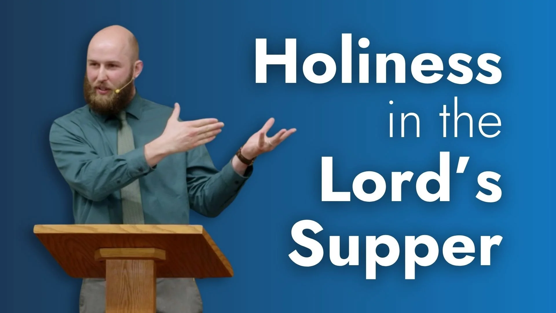 SACRAMENTS: Holiness in the Lord’s Supper