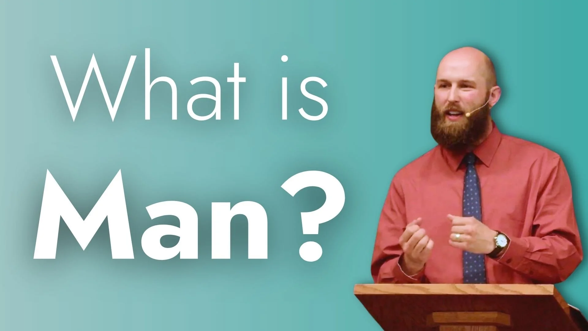 GENESIS: What is Man?