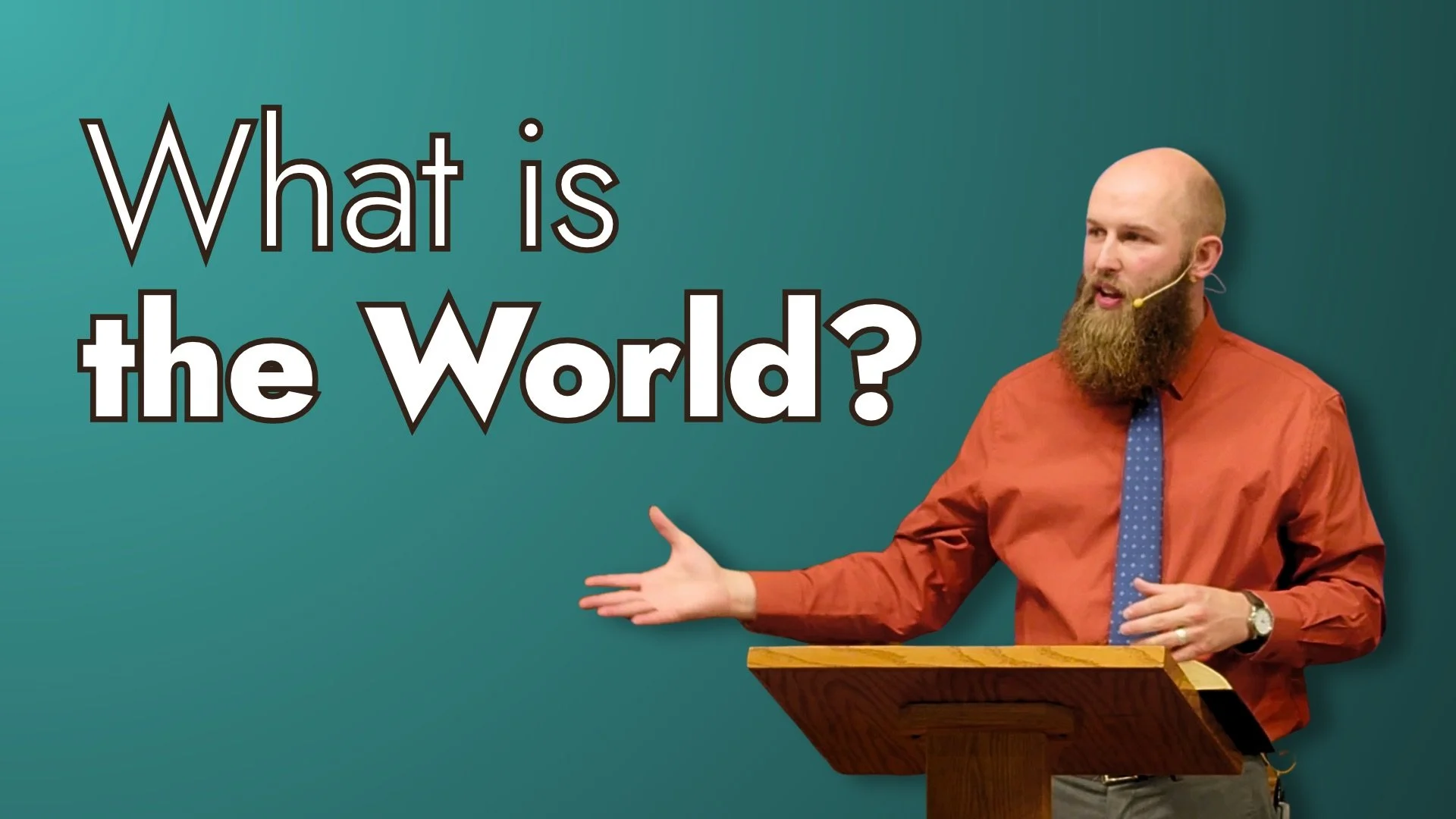 THE EPISTLES OF JOHN: Do Not Love the World