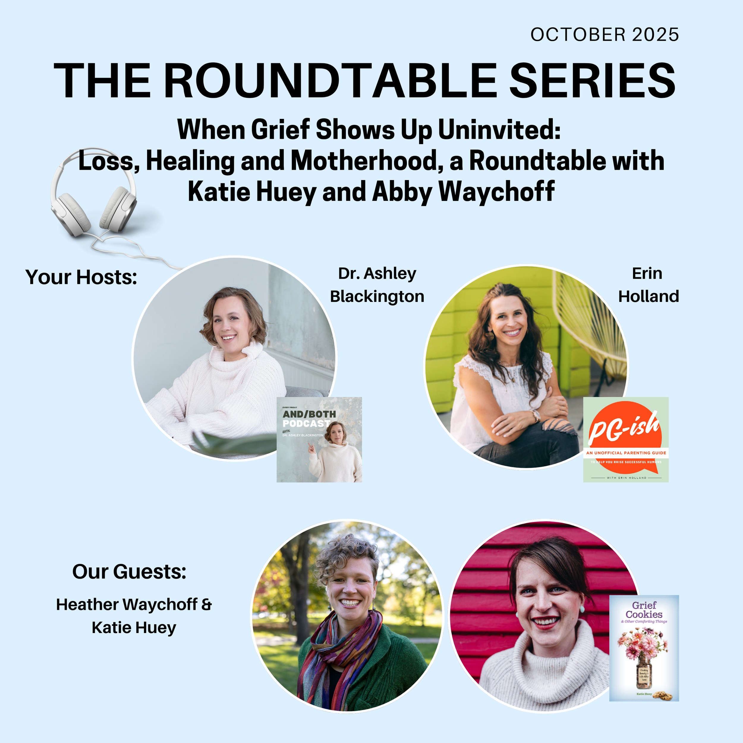 345. When Grief Shows Up Uninvited: Loss, Healing and Motherhood, a Roundtable with Katie Huey and Abby Waychoff