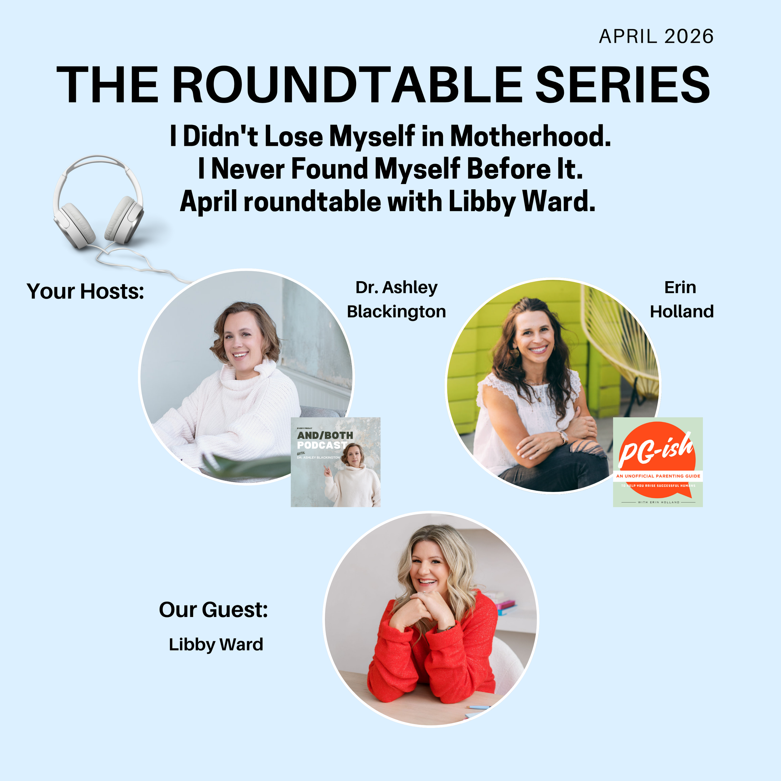 352. I Didn't Lose Myself in Motherhood, I Never Found Myself Before It, a Roundtable with Libby Ward