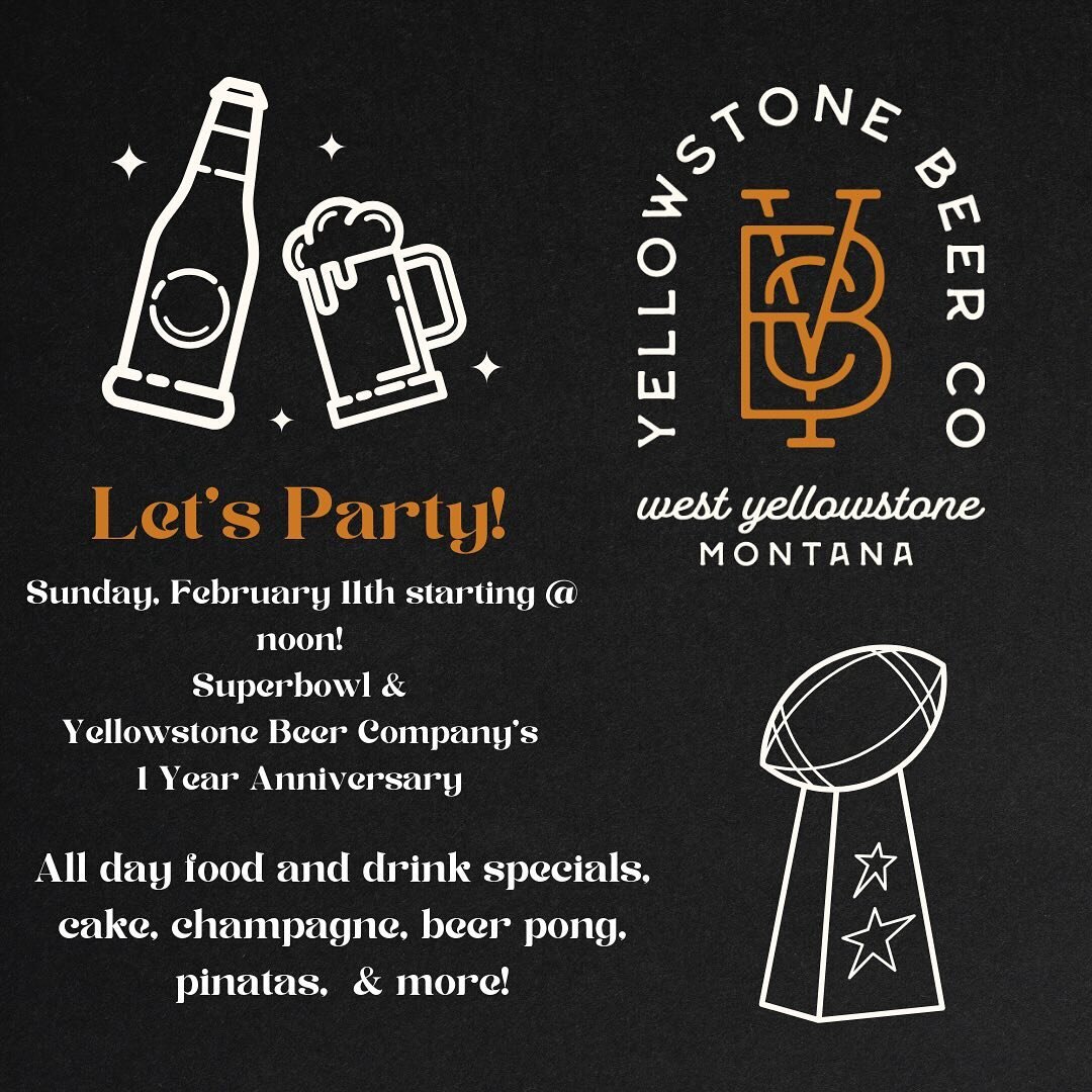 Let&rsquo;s Party!! Join us this Sunday the 11th starting at noon to celebrate Yellowstone Beer Company&rsquo;s 1 year anniversary and watch The Big Game! You aren&rsquo;t going to want to miss out on all of our great specials! See you on Sunday! 

$