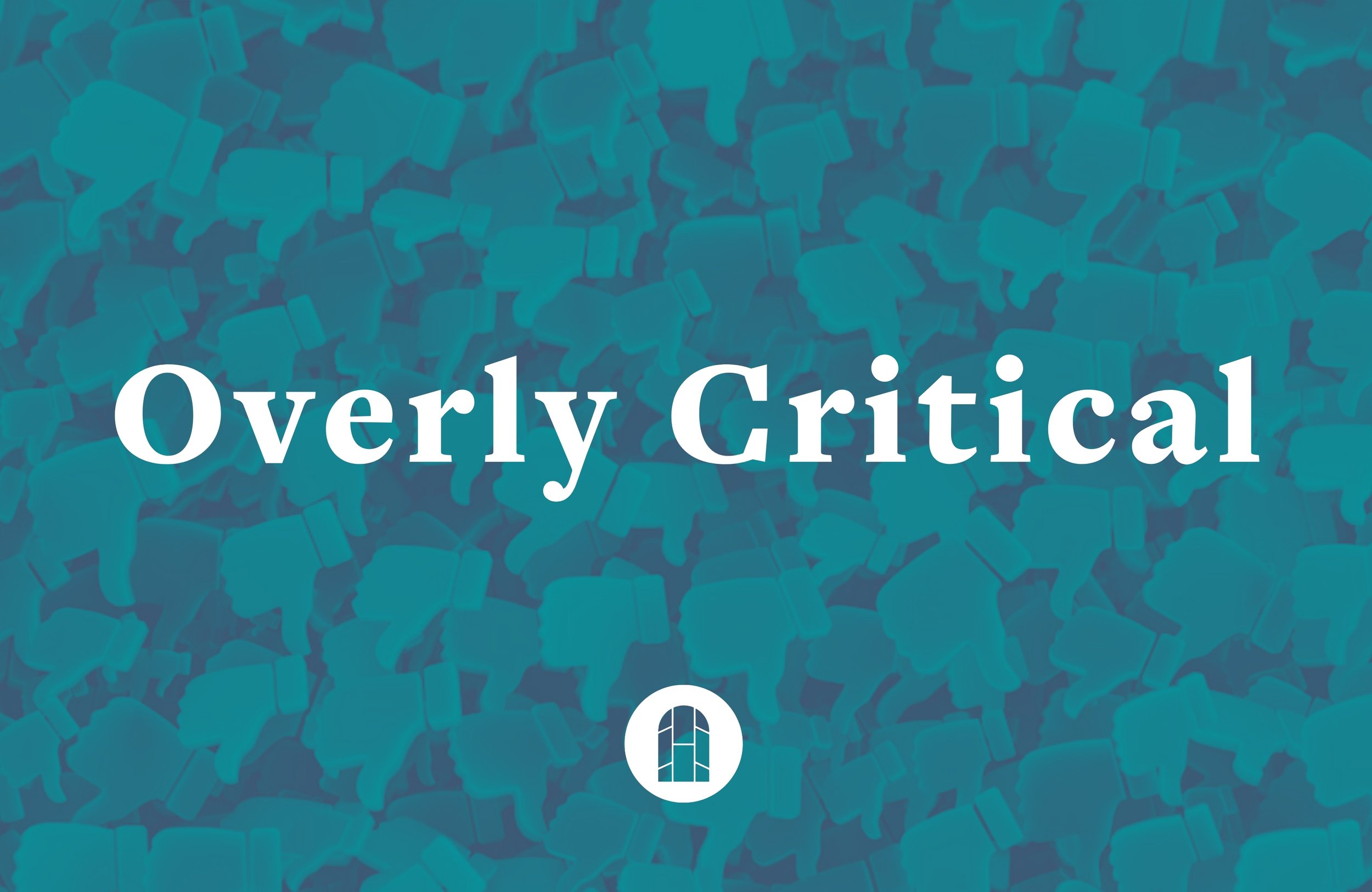 Overly Critical