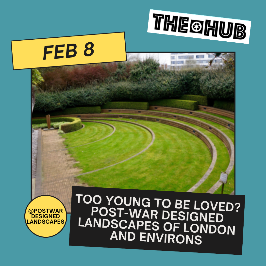 Too Young to be Loved? Post-war designed landscapes of London and environs