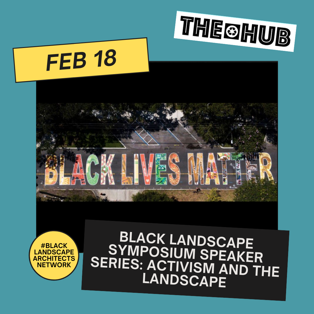 Black Landscape Symposium Speaker Series: Activism and the Landscape