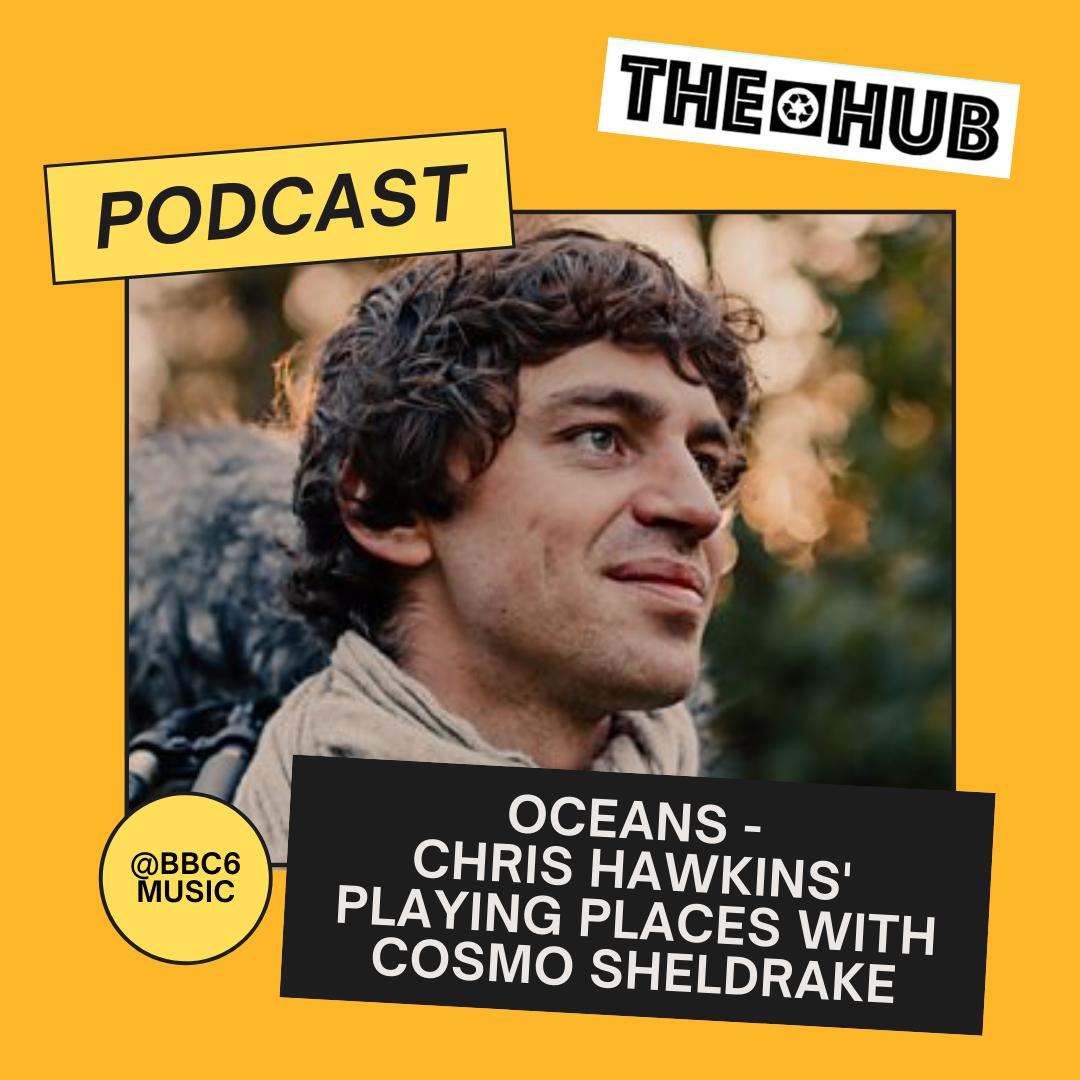 Oceans with Cosmo Sheldrake on BBC Radio 6
