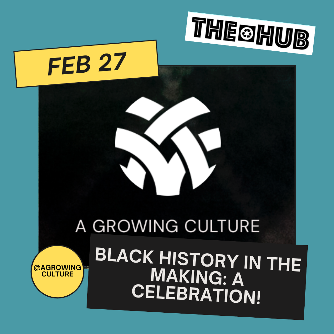 A Growing Culture - Black History in the Making: A Celebration!