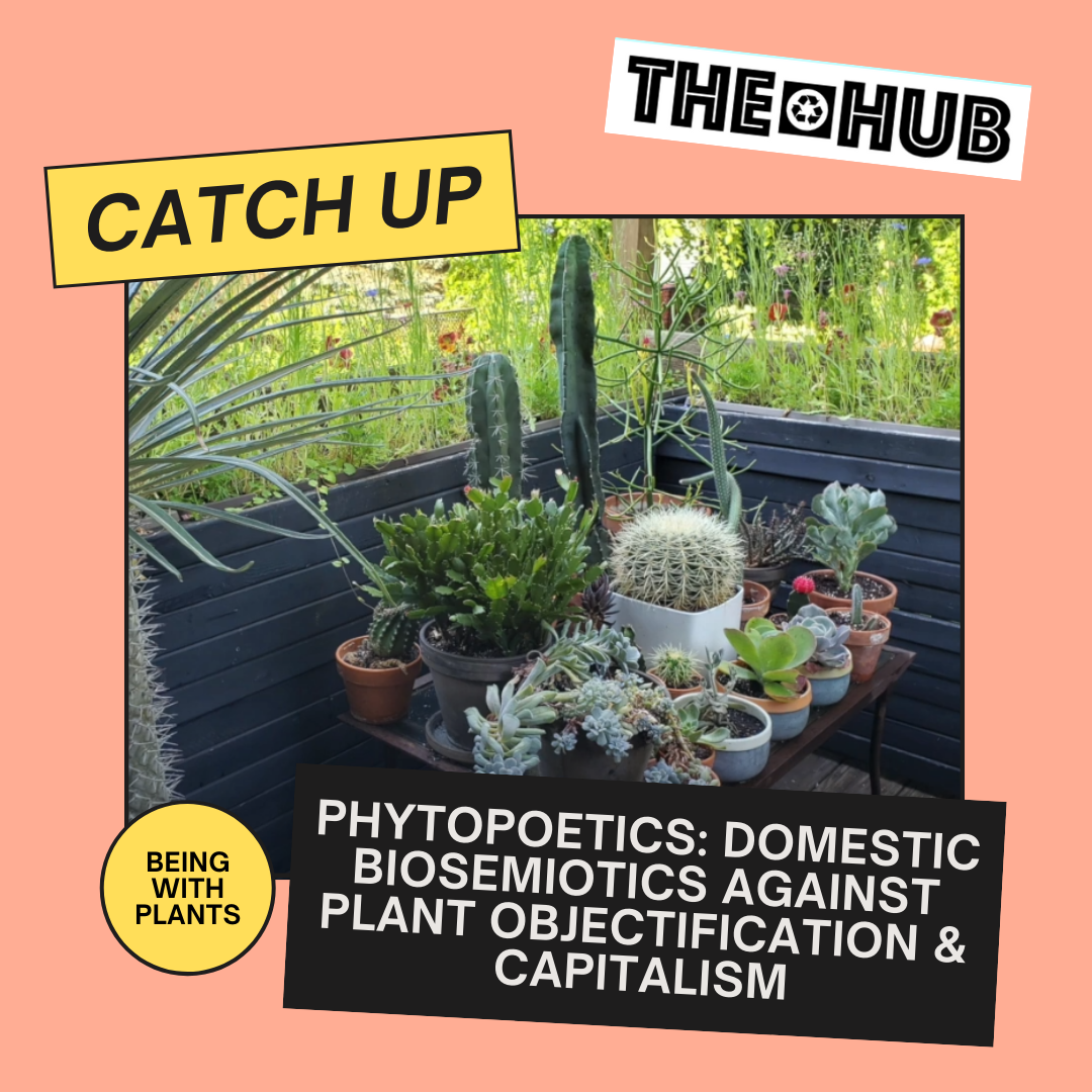 Phytopoetics: Domestic Biosemiotics against Plant Objectification &amp; Capitalism