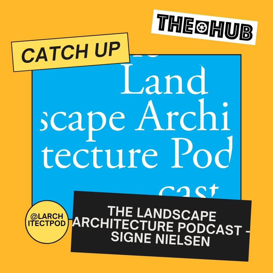 The Landscape Architecture Podcast - Signe Nielsen