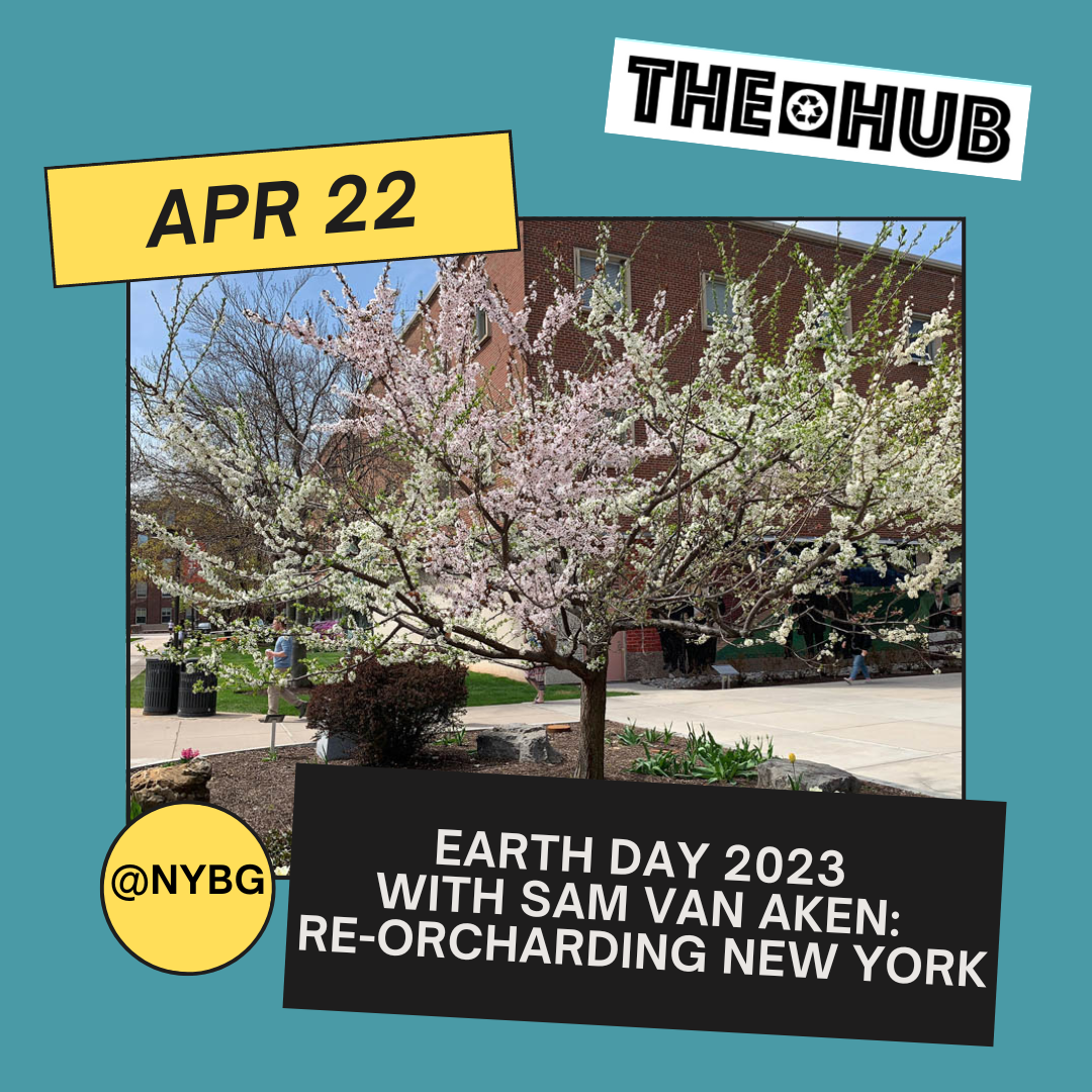 Earth Day 2023 with Sam Van Aken: Re-Orcharding New York