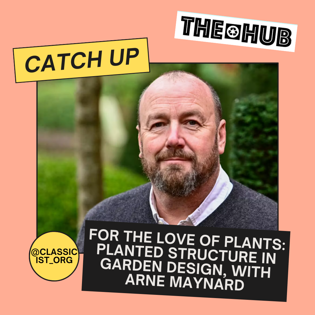 For the Love of Plants: Planted Structure in Garden Design, with Arne Maynard