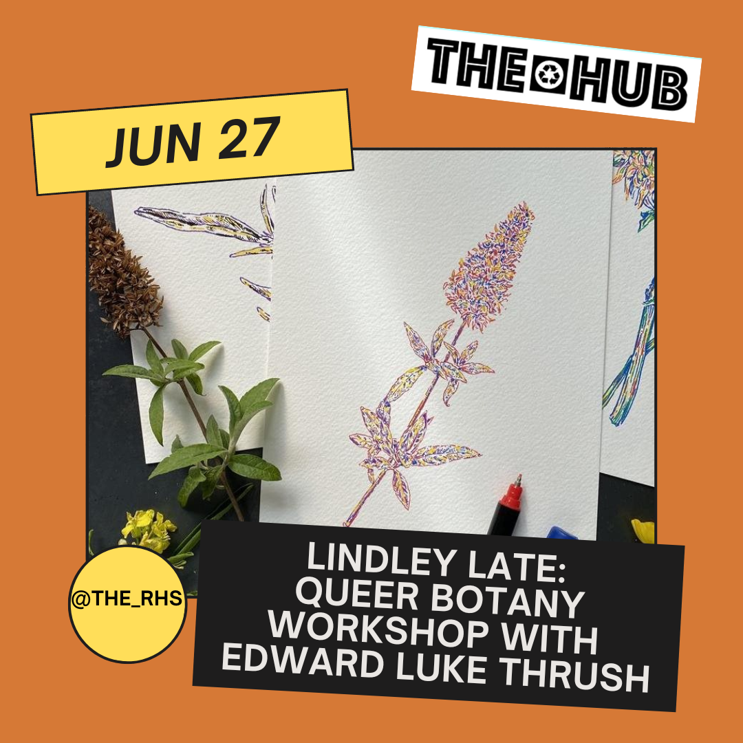 Lindley Late: Queer Botany Workshop with Edward Luke Thrush
