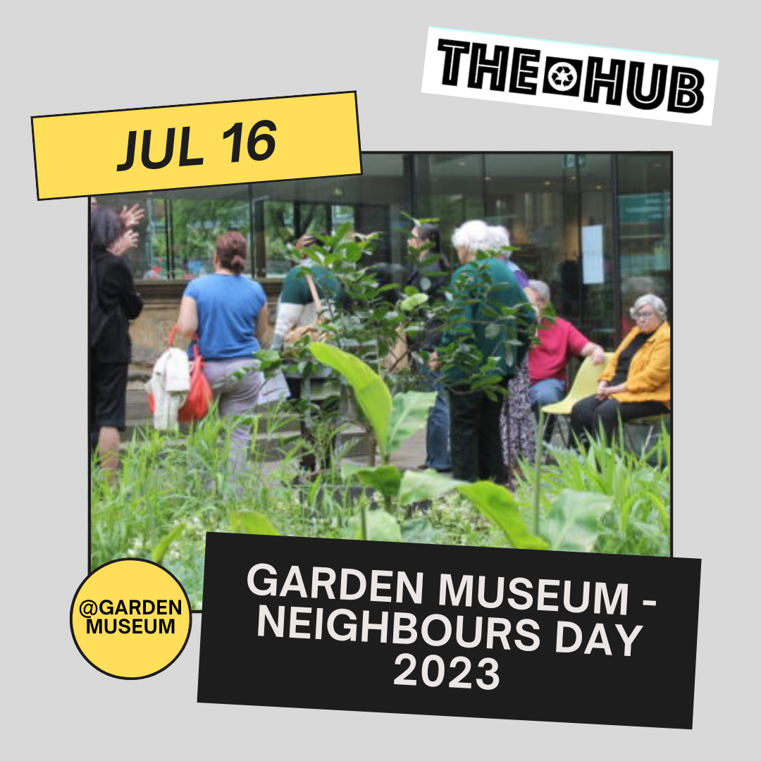 Garden Museum - Neighbours Day 2023
