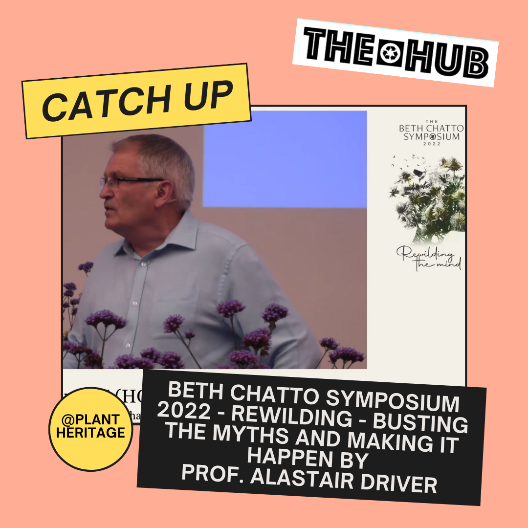Beth Chatto Symposium 2022 - Rewilding - busting the myths and making it happen by Prof. Alastair Driver