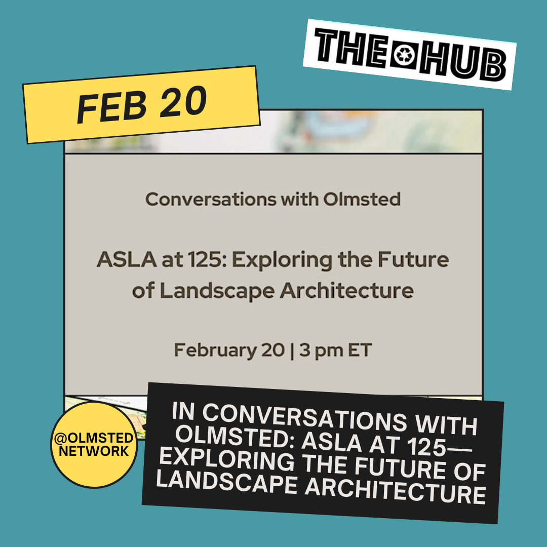 In Conversations with Olmsted: ASLA at 125—Exploring the Future of Landscape Architecture
