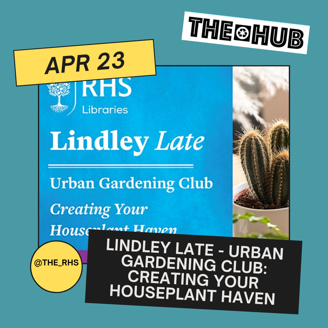 Lindley Late - Urban Gardening Club: Creating Your Houseplant Haven