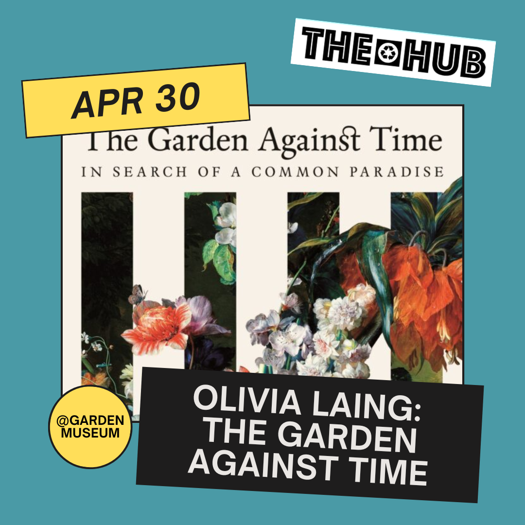 Olivia Laing: The Garden Against Time