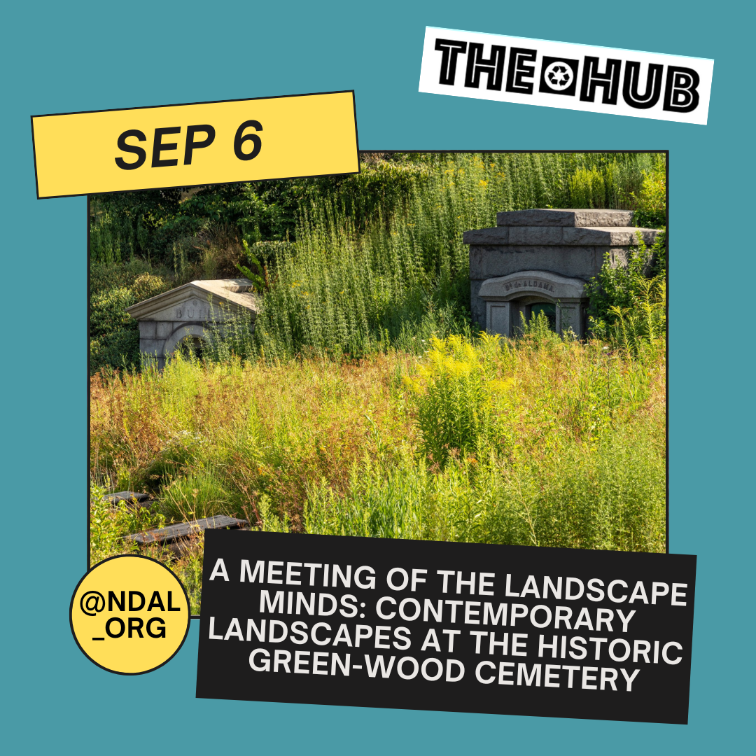 A Meeting of the Landscape Minds: Contemporary Landscapes at The Historic Green-Wood Cemetery