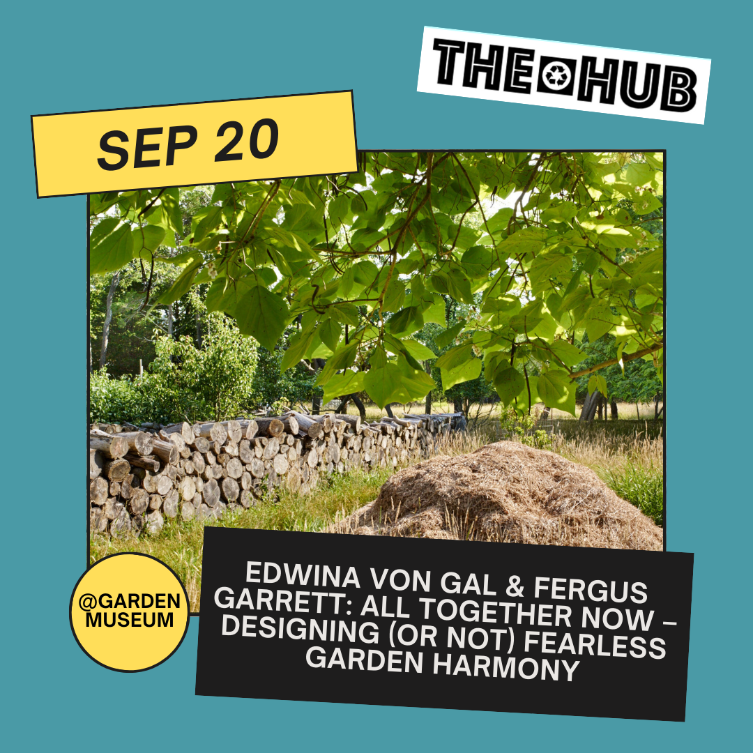 Edwina von Gal & Fergus Garrett: All Together Now – Designing (or not) Fearless Garden Harmony