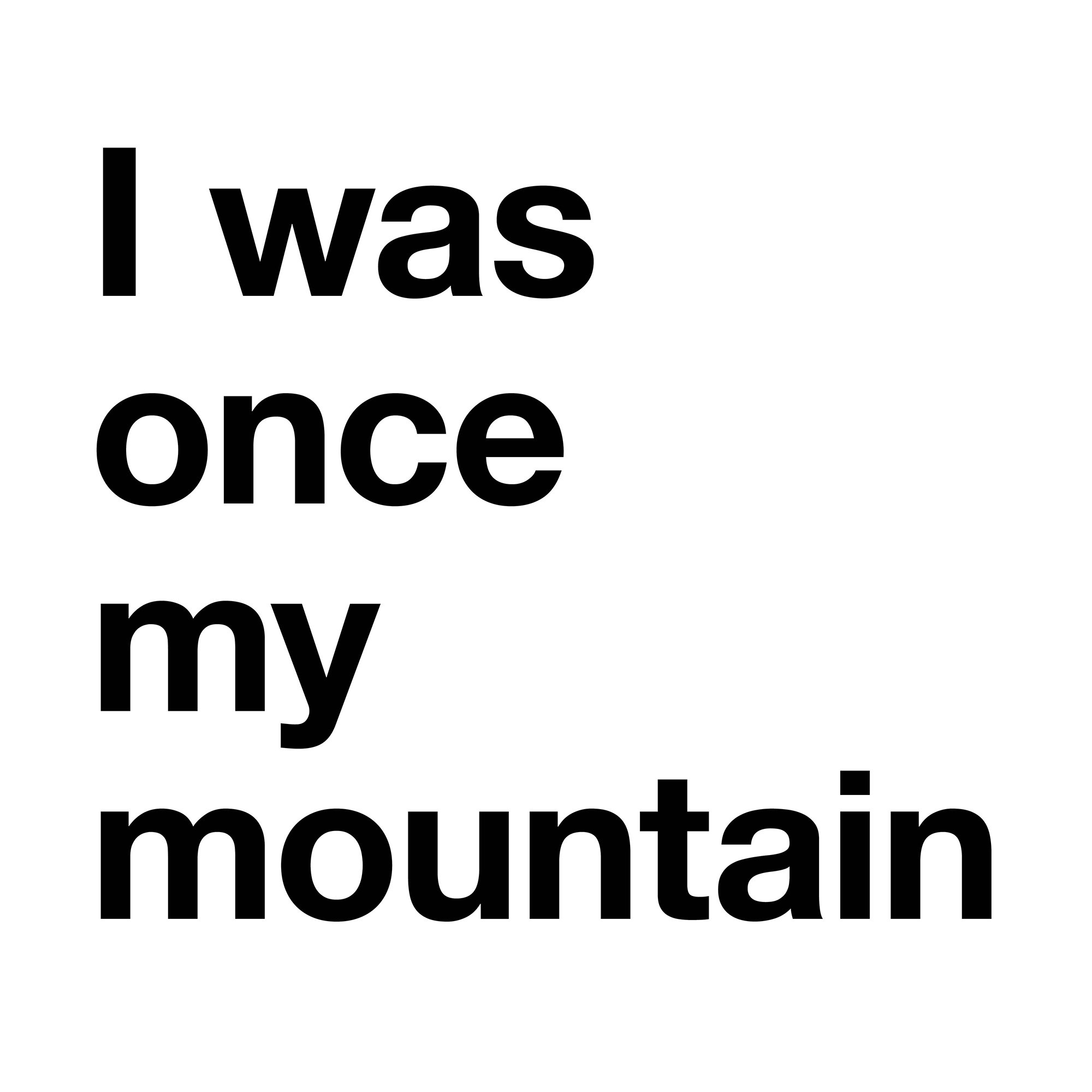 I Was Once My Mountain