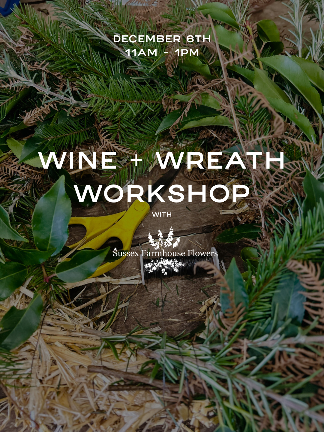 Wine & Wreath Making Workshop with Sussex Farmhouse Flowers