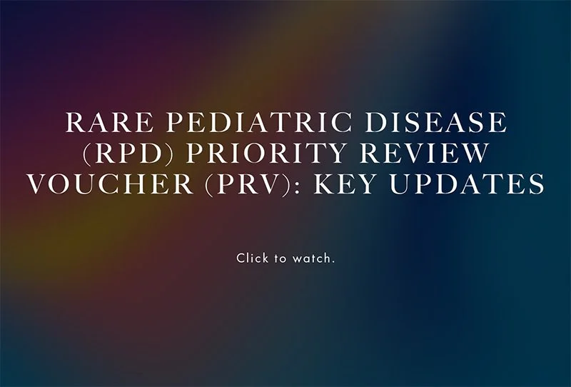 Rare Pediatric Disease (RPD) Priority Review Voucher (PRV): Key Updates