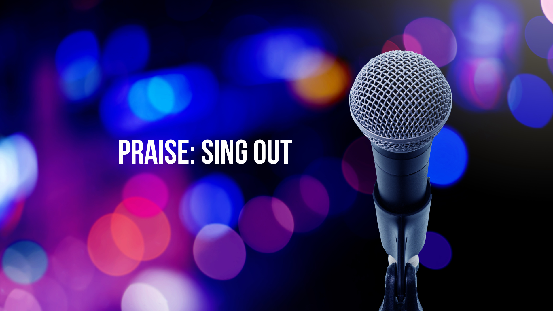 PRAISE #3 - Sing out!