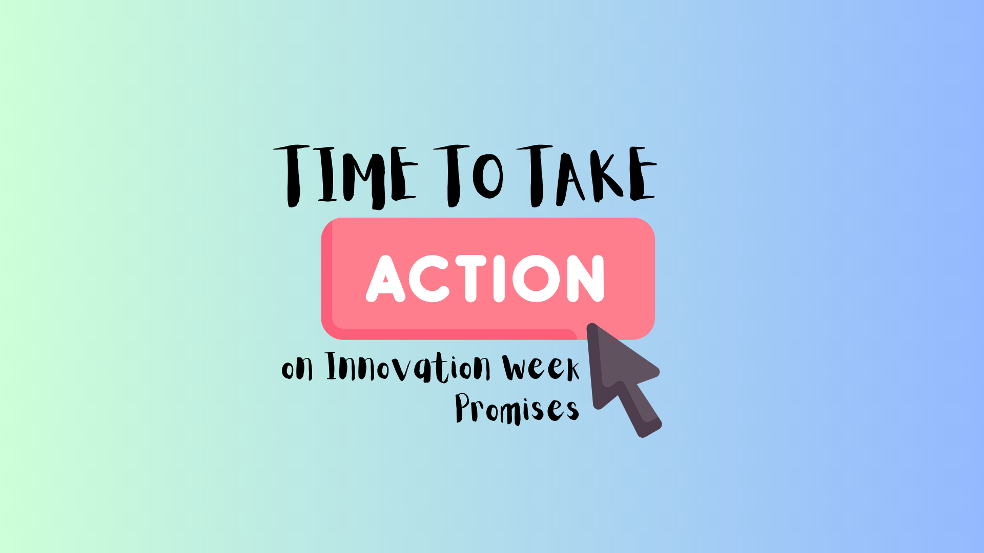 Time to take action on Innovation Week promises