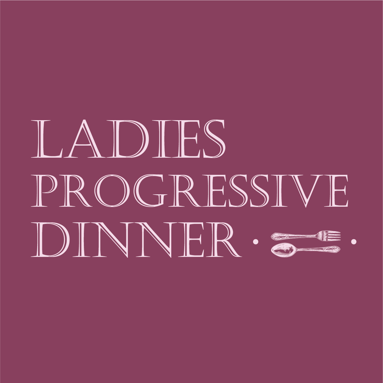 Ladies Progressive Dinner Website.png