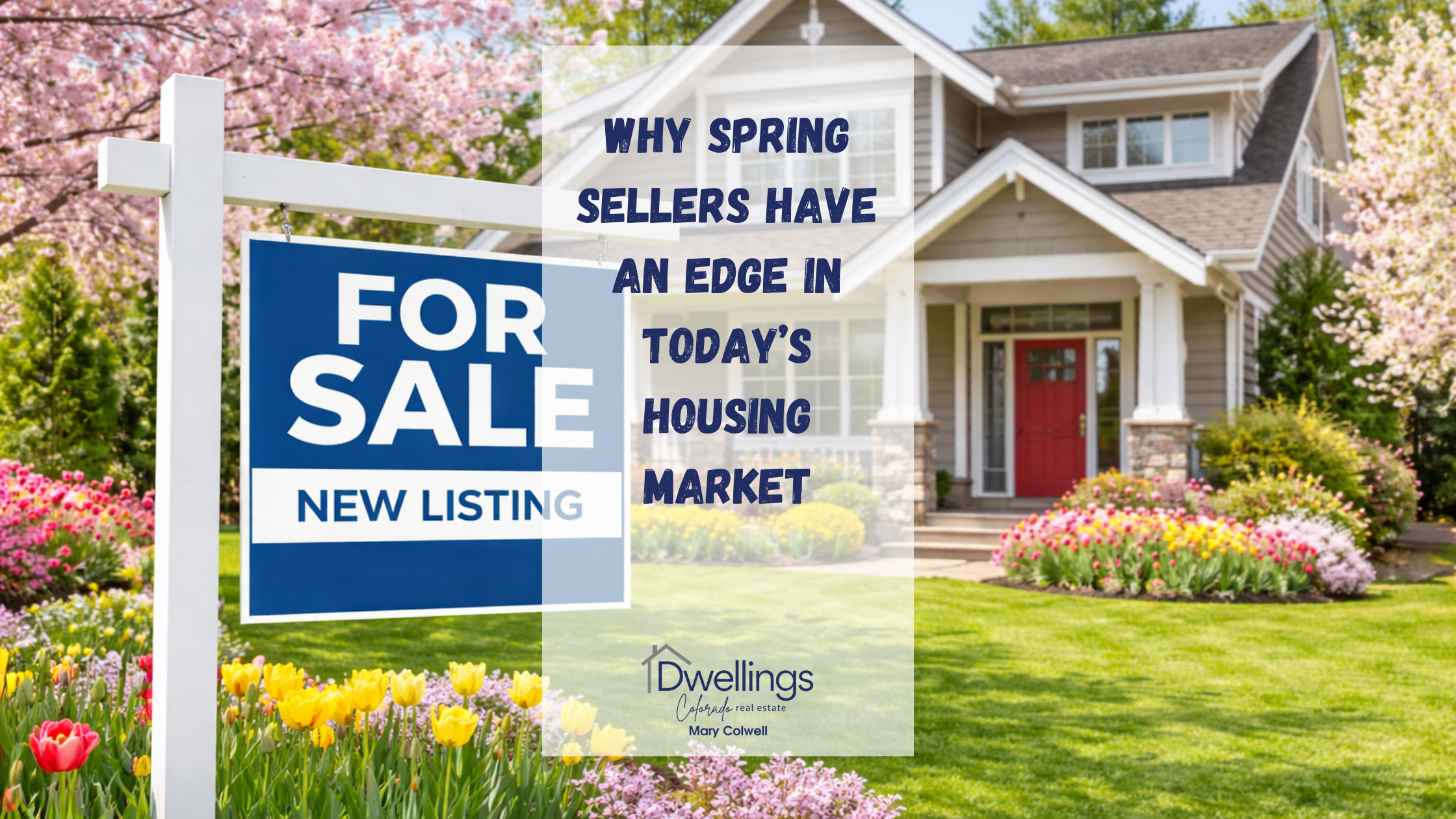 Why Spring Sellers Have an Edge in Today’s Housing Market