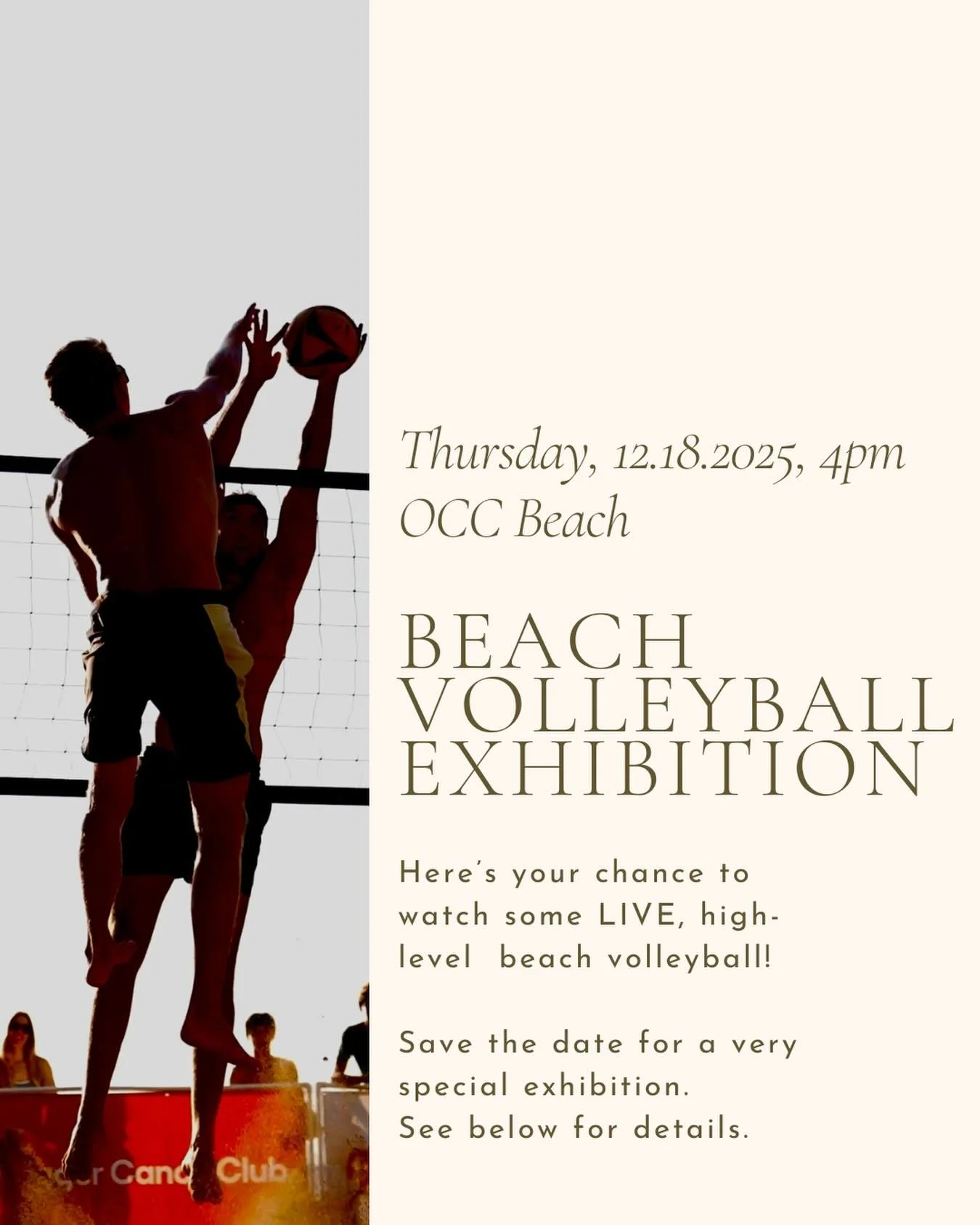 Save the date for an amazing exhibition of beach volleyball at Outrigger Canoe Club! This is only the second time EVER that a beach volleyball court will be set up in the Sand Box (lower level adjacent to the Hau Terrace and Snack Shop).

Thursday, D